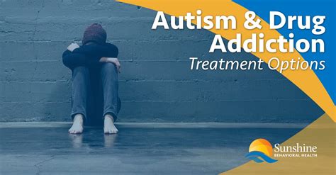 autism and addiction the not so hidden links rehabilitation for