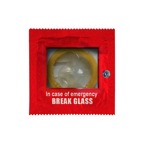 condom in case of emergency break glass