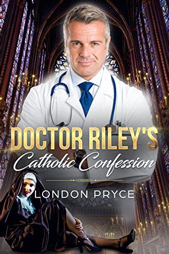 Doctor Rileys Catholic Confession [nun Sex Naughty Nuns] Doctor Sex