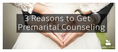 3 reasons to get premarital counseling estes therapy
