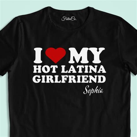 I Love My Latina Girlfriend Etsy