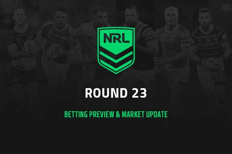 nrl   preview  bets market news