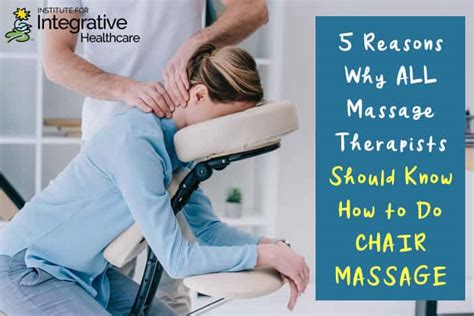 why should massage therapists know how to do chair massage massage