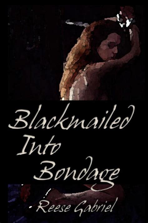 Blackmailed Into Bondage Ebook Reese Gabriel 9781934349021