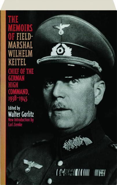 The Memoirs Of Field Marshal Wilhelm Keitel