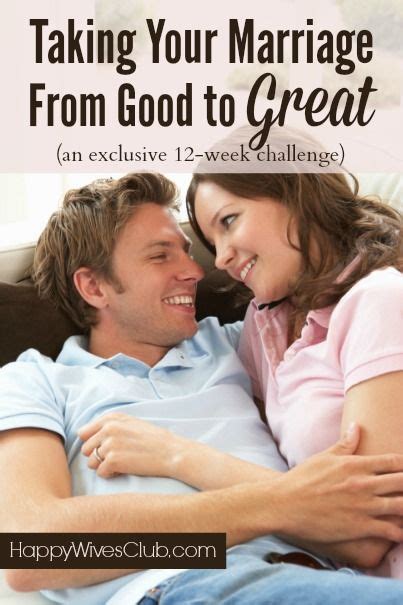 take your marriage from good to great in 12 weeks happy marriage