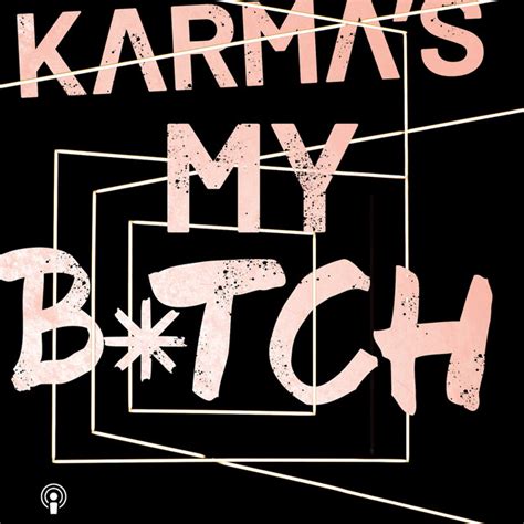 karma s my bitch podcast on spotify