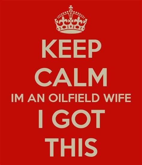 Oilfield Wife Oilfield Wife Oilfield Oilfield Life
