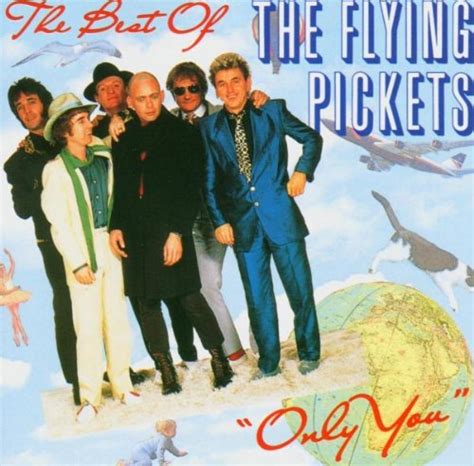 Only You The Best Of The Flying Pickets Von Unbekannt