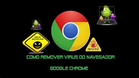 como remover virus  google chrome youtube