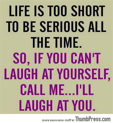 life is too short to be serious