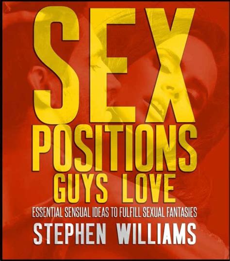 Sex Positions Guys Love Essential Sensual Ideas To Fulfill Sexual