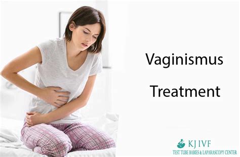 Vaginismus Treatment And Its Symptoms Kjivf