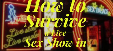 how to survive a live sex show in amsterdam the clumsy