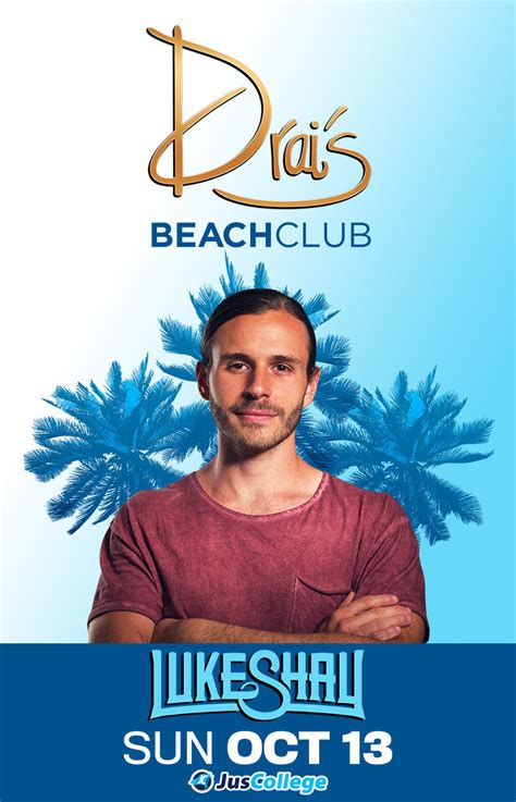 Luke Shay At Drai S Beachclub Sun Oct 13 Guestlist Tickets And Bottle