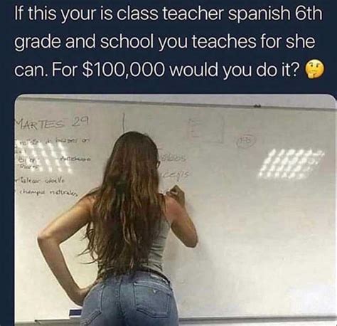 Memes If This Your Is Class Teacher Spanish 6th Grade
