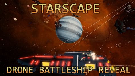 starscape drone battleship reveal youtube