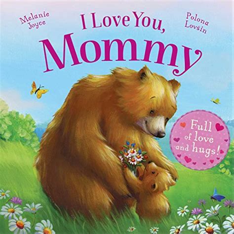 i love you mommy full of love and hugs by melanie joyce igloo books 9781784405618