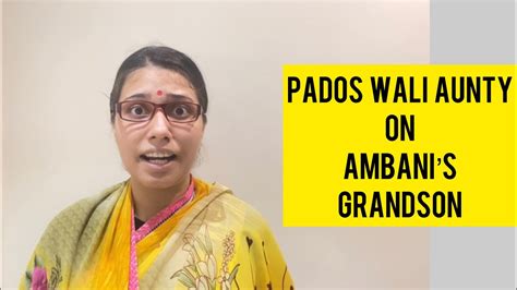 Pados Wali Aunty On Ambanis Grandson Saloni Gaur Salonayyy Youtube