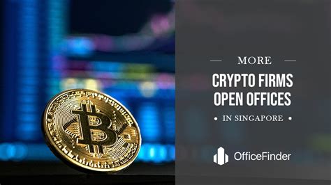 crypto firms open offices  singapore