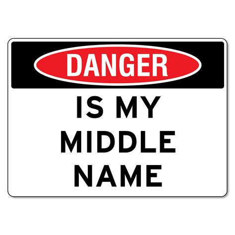 Danger Is My Middle Name The Signmaker