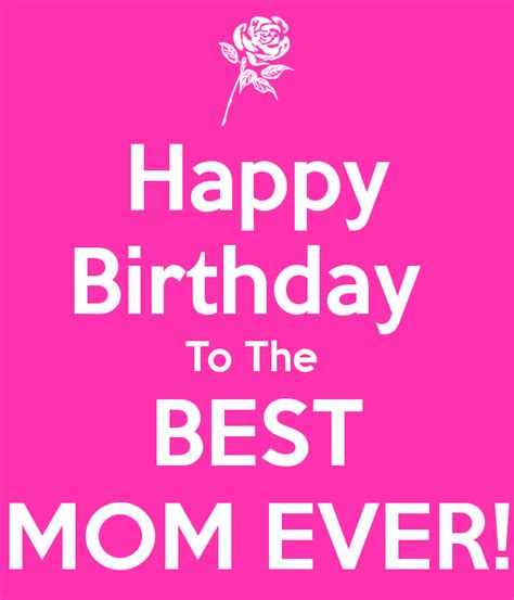 happy birthday to best mom ever happy birthday happy birthday mom quotes happy birthday mom