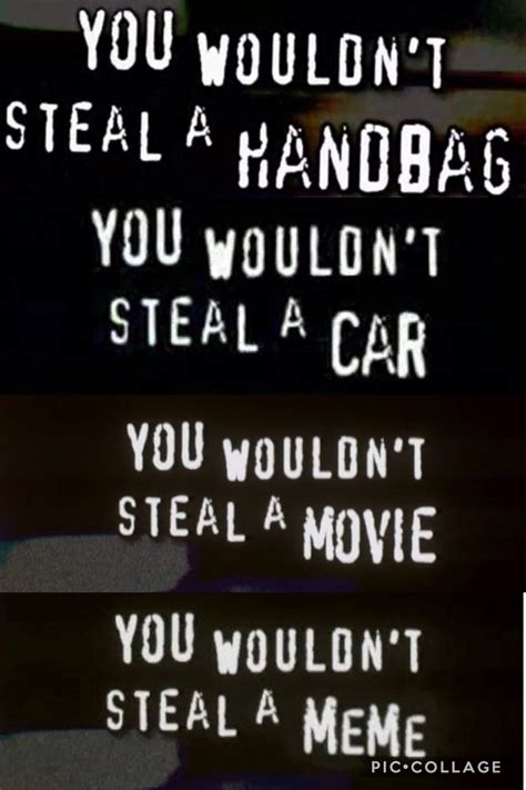 ctom who remembers the you wouldn t steal adverts reposts are wrong