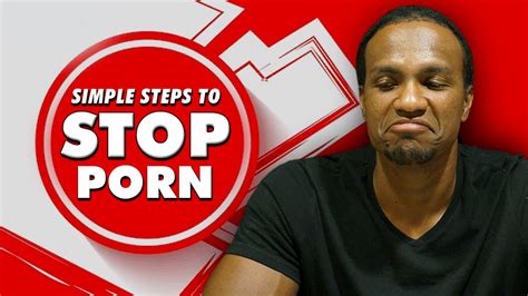 10 steps to stop porn addiction youtube