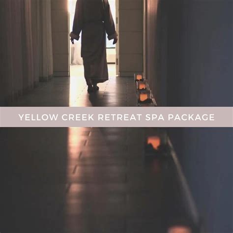 yellow creek retreat package  spa  yellow creek