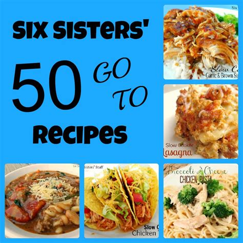 Six Sisters 50 Go To Recipes Six Sisters Stuff