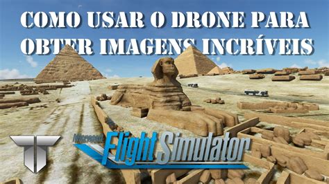 tutorial  drone  microsoft flight simulator  msfs youtube