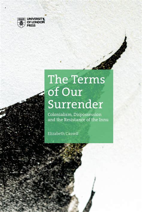 The Terms Of Our Surrender Colonialism Dispossession And The