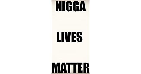 nigga lives matter a meditation upon the niggaz who matter similar