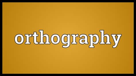 orthography meaning youtube