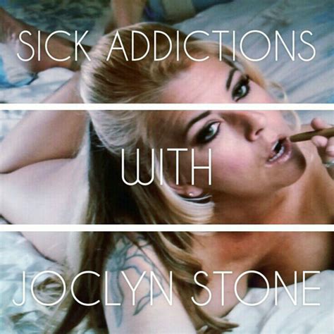 Sick Addictions With Joclyn Stone Podcast On Spotify
