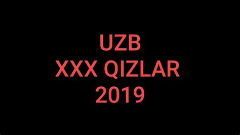 Uzbek Xxx Qizlari 2019 Youtube