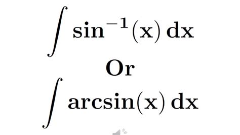 integral of sin 1 x integral of inverse of sin x integral of