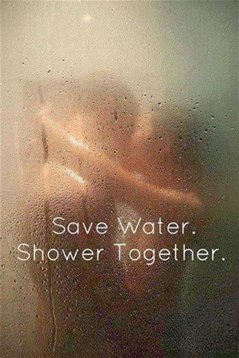 Save Water Shower Together Searchquotes