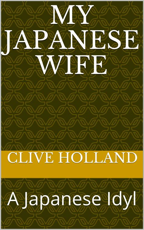 My Japanese Wife A Japanese Idyl By Clive Holland Goodreads