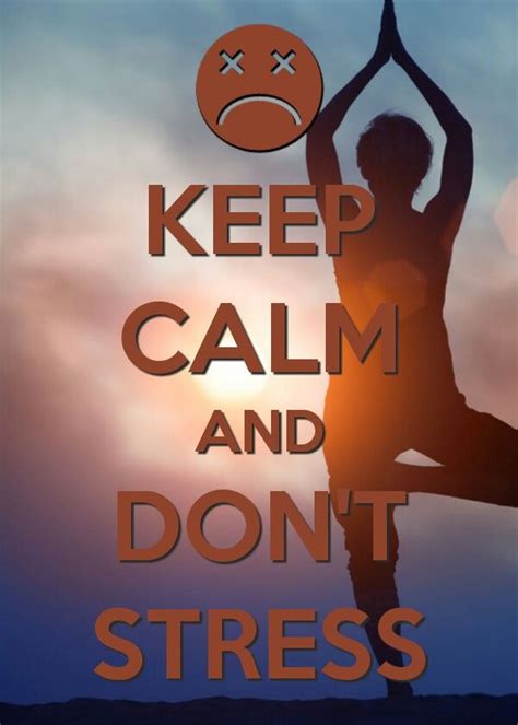 keep calm and don t stress keep calm quotes keep calm keep calm