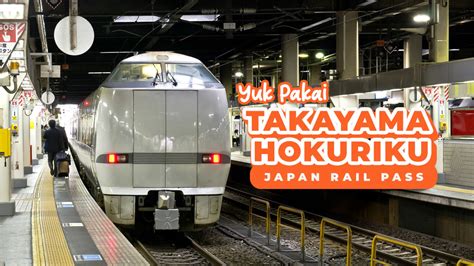 Yuk Pakai Takayama Hokuriku Japan Rail Pass Klook Blog