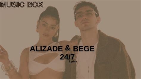 alizade and bege 24 7 lyrics şarkı sözü sözleri youtube