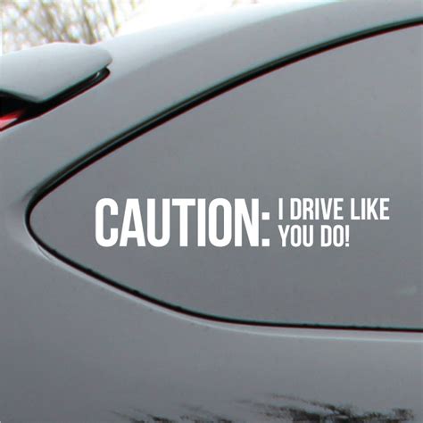 caution  drive    vinyl decal sticker