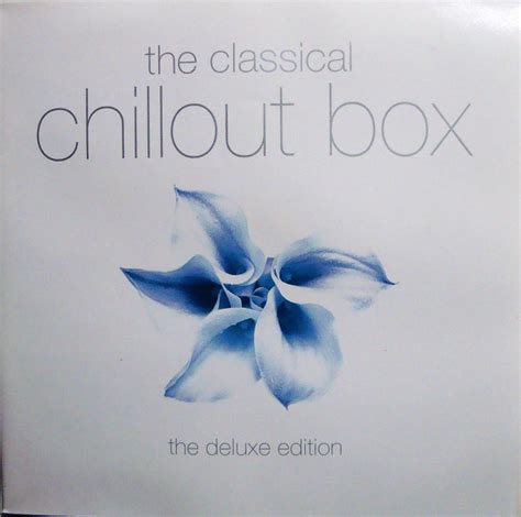 The Classical Chillout Box The Deluxe Edition 2003 Cd Discogs