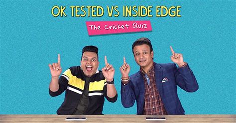 Ok Tested Vs Inside Edge The Cricket Quiz