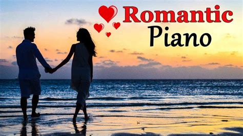romantic relaxing piano music love and romance healing