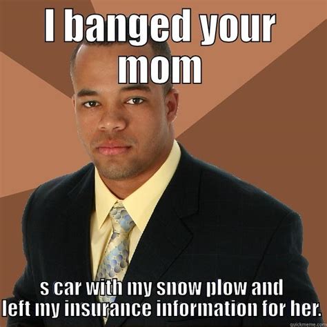Bang Your Mom Quickmeme