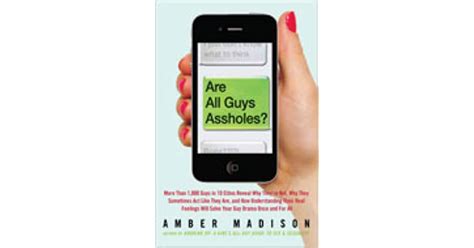 are all guys assholes more than 1 000 guys in 10 cities reveal why