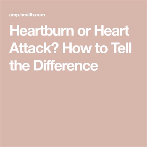 Heartburn Or Heart Attack How To Tell The Difference