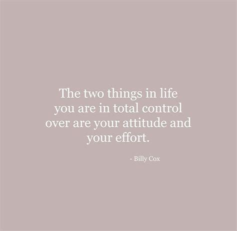 The Two Things In Life You Are In Total Control Over Are